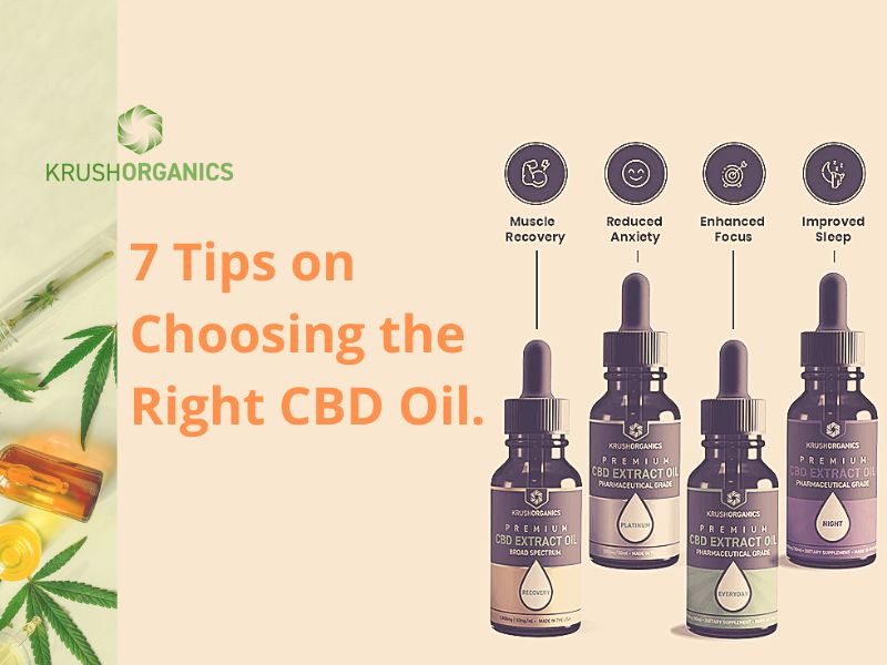 7 Tips on Choosing the Right CBD Oil